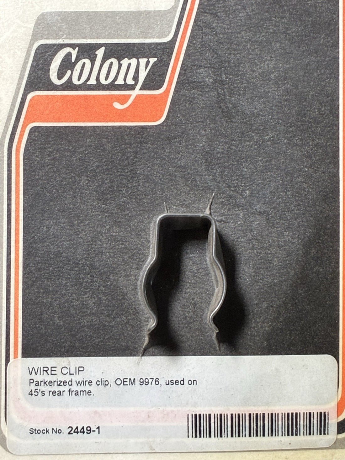 
  
  2449-1 COLONY 45S REAR PARKERIZED FRAME WIRE CLIP HARLEY-DAVIDSON 9976 NOS
  
